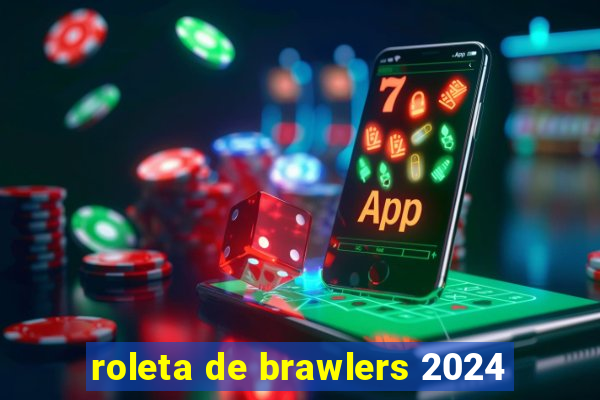 roleta de brawlers 2024